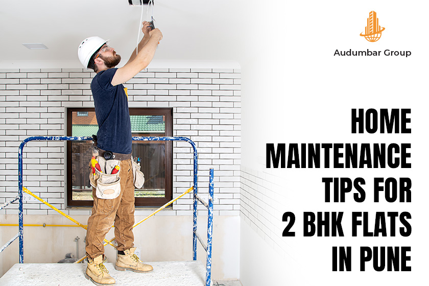 HOME MAINTENANCE TIPS FOR  2 BHK FLATS IN PUNE